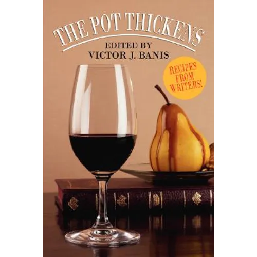 The Pot Thickens: Recipes from Writers