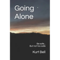 Going Alone: A Life of Courage, Joy and Independence