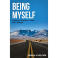 BEING MYSELF Embracing Adventure Change and Challenge
