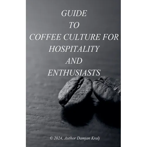 Guid to coffee culture for Hospitality and Enthusiasts