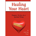 Healing Your Heart: Live as a Spiritual Being