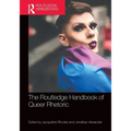 Routledge Handbook of Queer Rhetoric