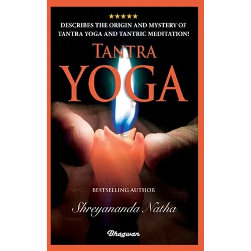 Tantra Yoga: By bestselling author Shreyananda Natha!