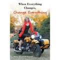 When Everything Changes, Change Everything