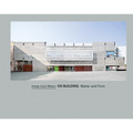 Josep Lluís Mateo: On Building: Matter and Form