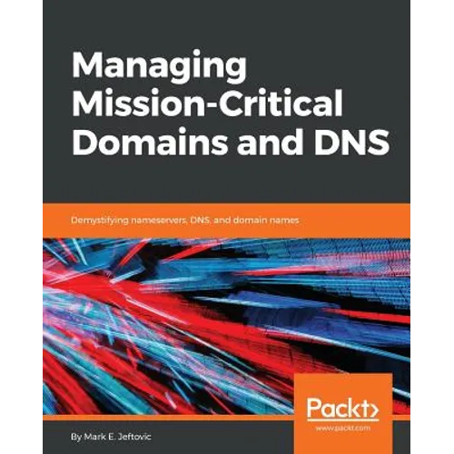 Managing Mission-Critical Domains and DNS