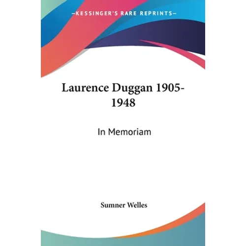 Laurence Duggan 1905-1948: In Memoriam