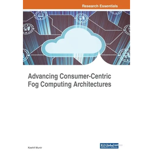 Advancing Consumer-Centric Fog Computing Architectures
