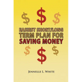 Easiest Short/Long Term Plan for Saving Money