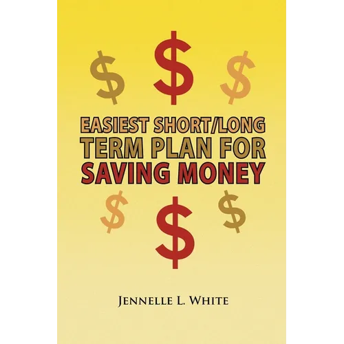 Easiest Short/Long Term Plan for Saving Money