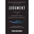 Judgment: The Art of Momentous Decision-Making