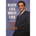 Black Lies, White Lies: The Truth According to Tony Brown