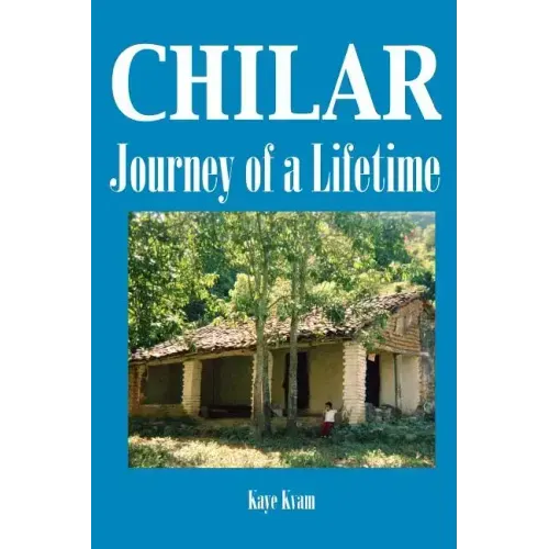 Chilar: Journey of a Lifetime