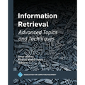Information Retrieval: Advanced Topics and Techniques