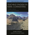 Teaching English in Rural Communities: Toward a Critical Rural English Pedagogy