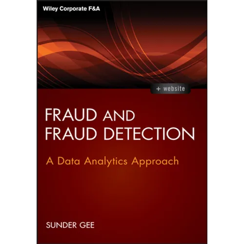 Fraud and Fraud Detection, + Website: A Data Analytics Approach