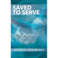 Saved to Serve