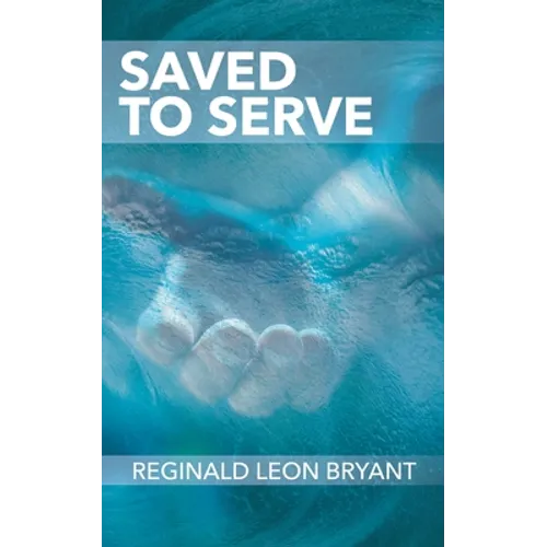 Saved to Serve