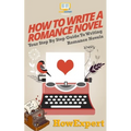 How To Write a Romance Novel: Your Step-By-Step Guide To Writing Romance Novels