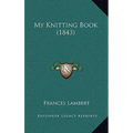 My Knitting Book (1843)