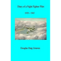 Diary of a Night Fighter Pilot 1939 - 1945