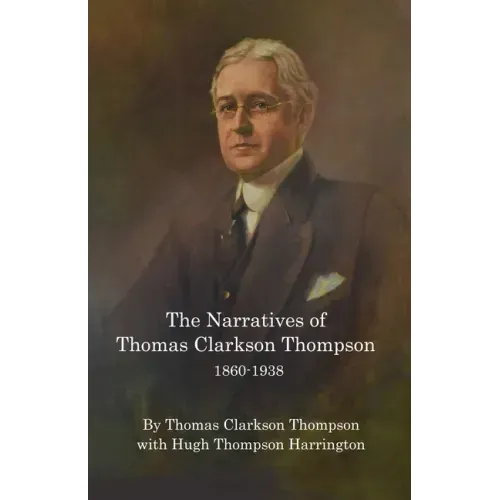 The Narratives of Thomas Clarkson Thompson 1860-1938
