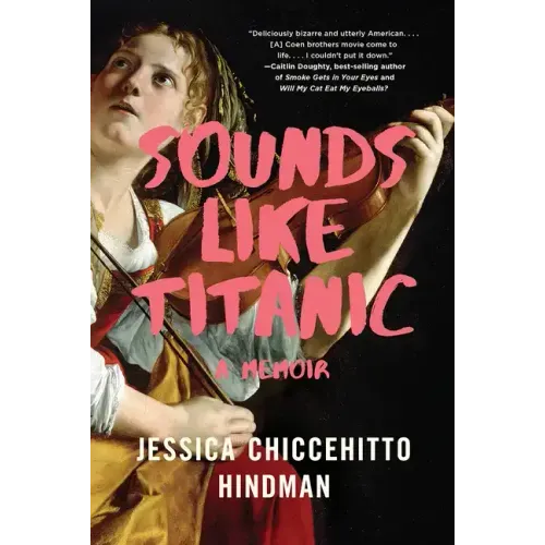 Sounds Like Titanic: A Memoir
