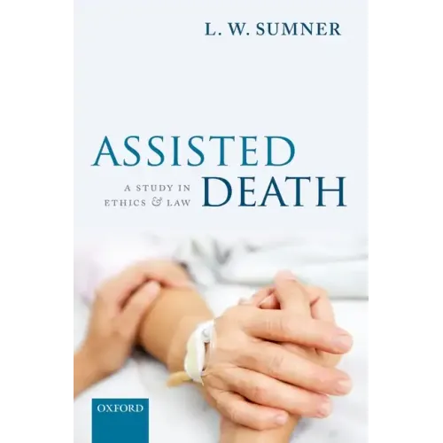 Assisted Death: A Study in Ethics and Law