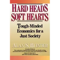 Hard Heads, Soft Hearts: Tough-Minded Economics for a Just Society