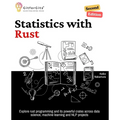 Statistics with Rust, Second Edition: Explore rust programming and its powerful crates across data science, machine learning and NLP projects