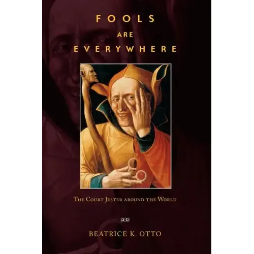 Fools Are Everywhere: The Court Jester Around the World