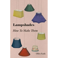 Lampshades - How to Make Them