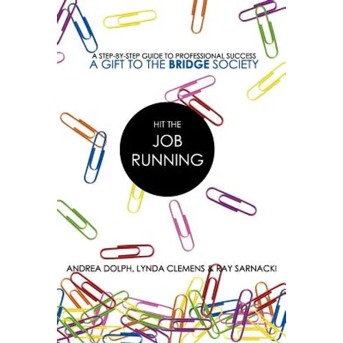 Hit the Job Running: Because Landing the Job Is the Easy Part