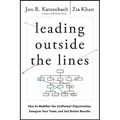 Leading Outside the Lines: How to Mobilize the Informal Organization, Energize Your Team, and Get Better Results