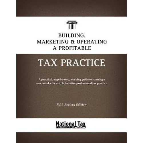 Building, Marketing, & Operating a Profitable Tax Practice
