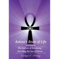 Astara's Book of Life - 1st Degree: The Journey of Becoming - Traveling the Sea of Forces