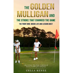 The Golden Mulligan and the Stroke That Changed the Game: The Front Nine: Where Life and Lessons Meet