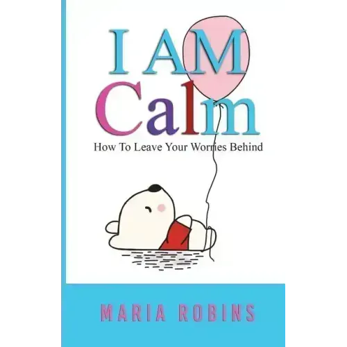 I AM Calm: (I AM Series Book 2)