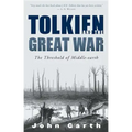 Tolkien and the Great War: The Threshold of Middle-Earth