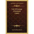 Life Of George Whitefield (1866)