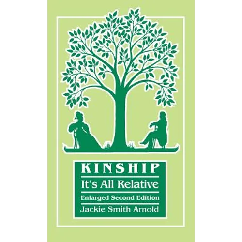Kinship: It's All Relative. Enlarged Second Edition