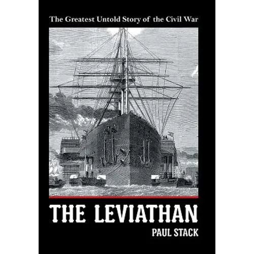 The Leviathan: The Greatest Untold Story of the Civil War