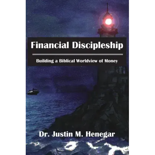 Financial Discipleship: Building a Biblical Worldview of Money