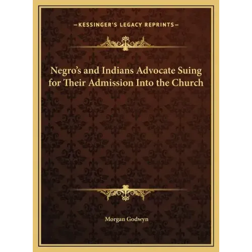 Negro's and Indians Advocate Suing for Their Admission Into the Church