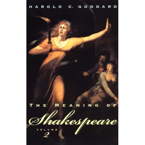 The Meaning of Shakespeare, Volume 2