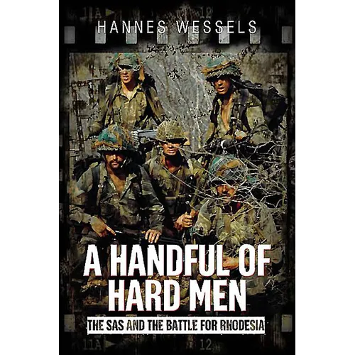 A Handful of Hard Men: The SAS and the Battle for Rhodesia