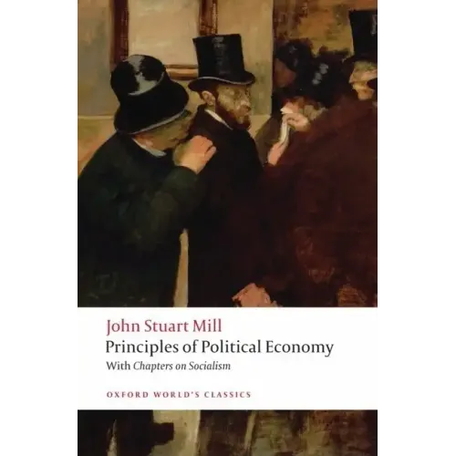 Principles of Political Economy: And Chapters on Socialism