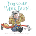 You Could Have Been...