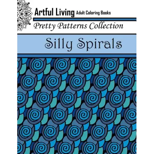 Silly Spirals: Adult Coloring Book