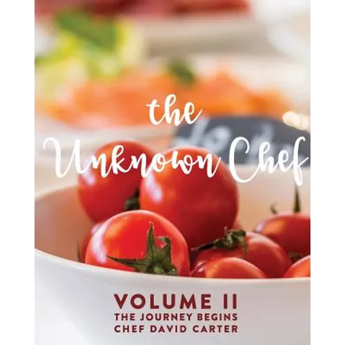 The Unknown Chef Volume 2 The Journey Begins